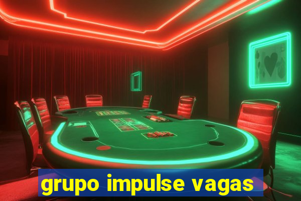 grupo impulse vagas